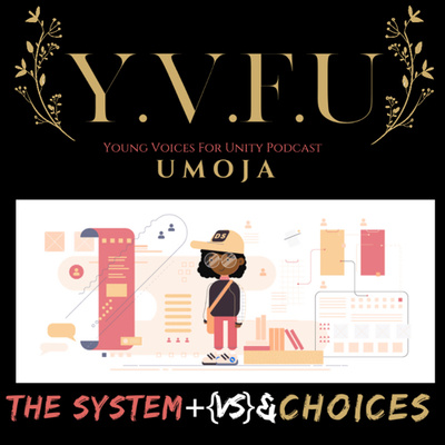 The System +(VS)& Choices Pt. 1