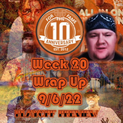 For the Fame Commish Wrap Up Show: Week 20 Wrap Up (Regular Season Complete, Robbie Ray Eats a Bug, Yanks Stink, Jimmy & Devin Have a Bye, Predictions, Will Nick Get a Nose Ring? 9/6/22