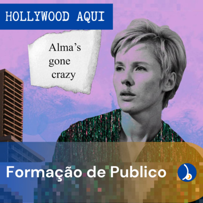 Hollywood Aqui #6 - Formação de Publico: Como cativar novos públicos para os filmes nacionais