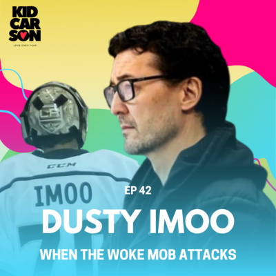 42 - NHL Goalie Coach Dusty Imoo - When the Woke Mob Attacks