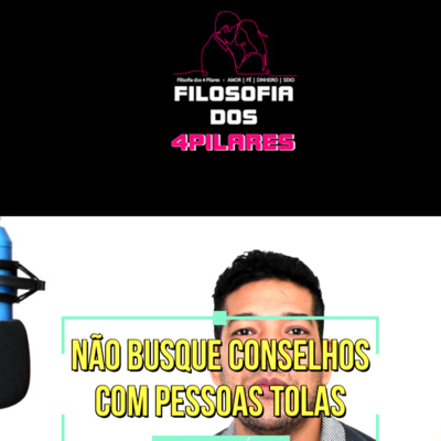 NÃO BUSQUE CONSELHOS COM PESSOAS TOLAS - FILOSOFIA DOS 4 PILARES | CAP. #14 CLAUDIO OLIVEIRA