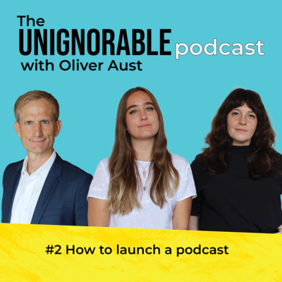 #2 - How to launch your own podcast with Oliver Aust and Jill & Julia (Bear Radio)