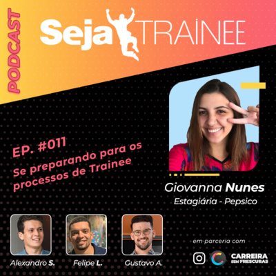 Ep. #011 - Se preparando para os processos de Trainee