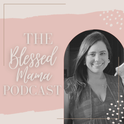 Blessed Mama Podcast