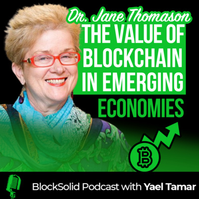 Episode 39: The Value of Blockchain in Emerging Economies with Dr Jane Thomason