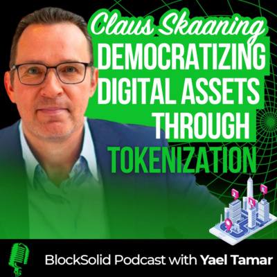 Episode 45: Democratizing Digital Assets Through Tokenization with Claus Skaaning