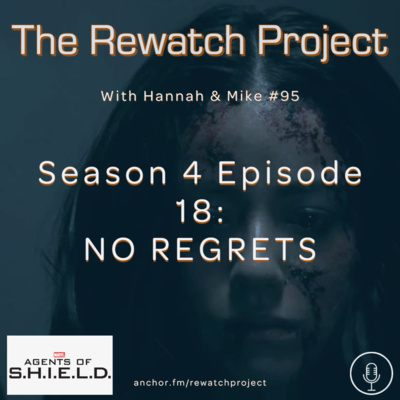 RWP 95: Agents of SHIELD - Season Four Ep 18 - No Regrets episode artwork