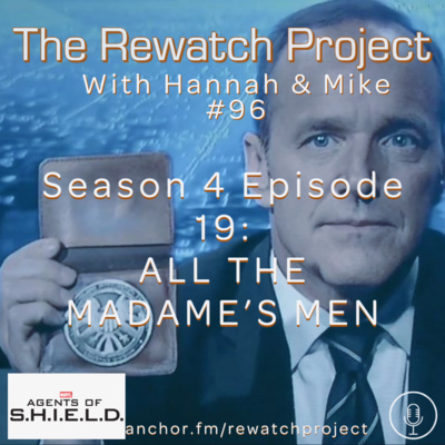 RWP 96: Agents of SHIELD - Season Four Ep 19 - All The Madame's Men episode artwork