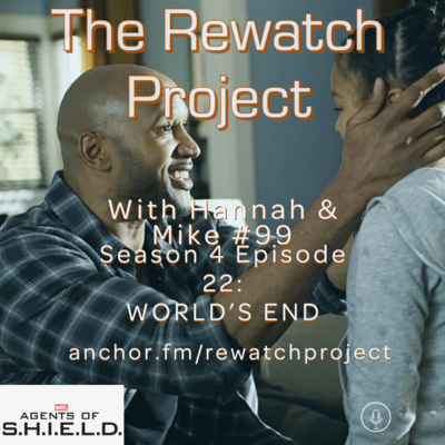 RWP 99: Agents of SHIELD - Season Four Ep 22 - World's End episode artwork