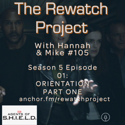 RWP 105: Agents of SHIELD - Season Five Ep 01 - Orientation Part One episode artwork