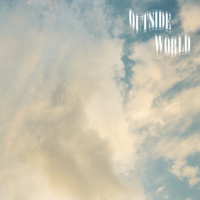 Outside World: Coming Soon!