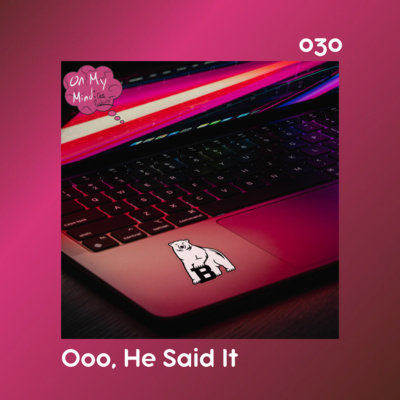 On My Mind: The Podcast