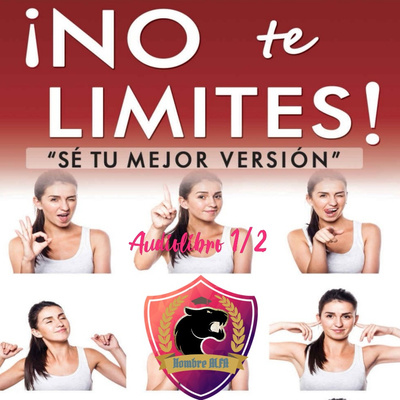 No te limites, se tú mejor versión / Audiolibro 1/2