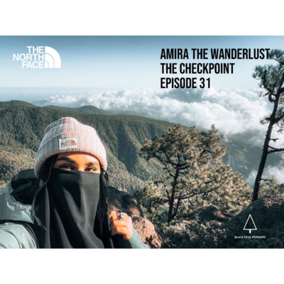 Ep 31. Amira The Wanderlust – Founder of The Wanderlust Women