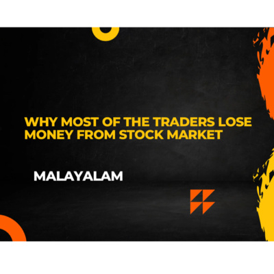 09. എന്തുകൊണ്ടാണ് ആളുകള്ക്ക് ഓഹരി വിപണിയിൽ നിന്ന് പണം നഷ്ടപ്പെടുന്നത് | Why most of the traders lose money from stock market (Malayalam) 09. എന്തുകൊണ്ടാണ് ആളുകള്ക്ക് ഓഹരി വിപണിയിൽ നിന്ന് പണം നഷ്ടപ്പെടുന്നത് | Why most of the traders lose money from stock market (Malayalam)