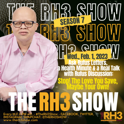 Real Talk with Rufus: Stop! The Love You Save, Maybe Your Own!