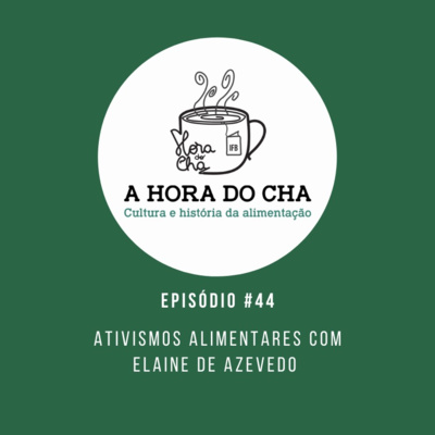 A HORA DO CHA - Conversas sobre cultura e história da alimentação