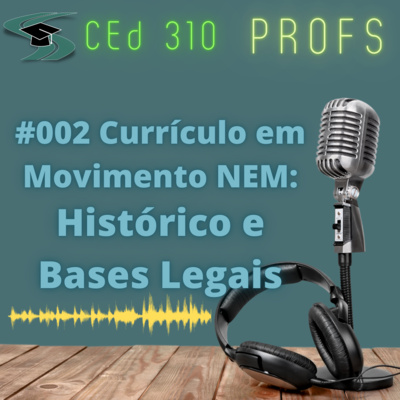 #002 Currículo em Movimento do Novo Ensino Médio - 1. Histórico e Bases Legais do Currículo