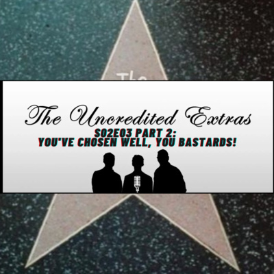 S02E03 (Part 2) - You've Chosen Well, You Bastards! S02E03 (Part 2) - You've Chosen Well, You Bastards!