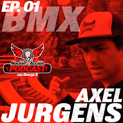 Ep #1: Axel Jurgens - BMX