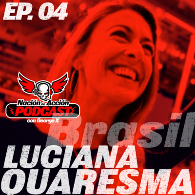 Ep #4: Luciana Quaresma - Edición Brasil (Inglés)