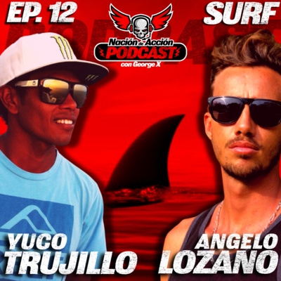 EP #12 Yuco Trujllo y Angelo Lozano - Dos surfers mexicanos en Hollywood. Mitos y realidades del surfing y los tiburones.