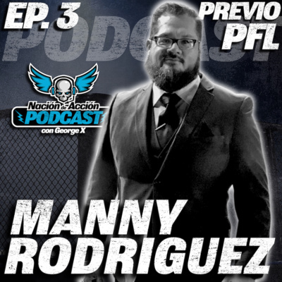 EP #3 Manny Rodriguez - Previo PFL MMA Professional Fighters League 2021