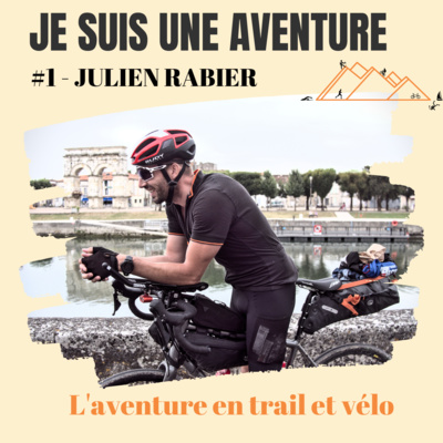 #1 Julien Rabier l'aventure en trail et vélo