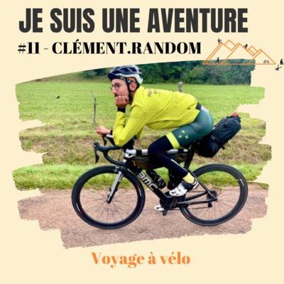 #11 Clement random voyage à vélo 