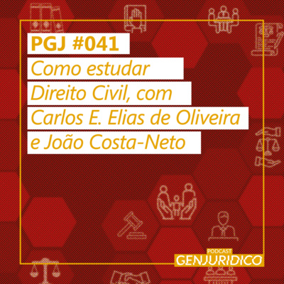 PGJ #041 - Como estudar Direito Civil, com Carlos E. Elias de Oliveira e João Costa-Neto