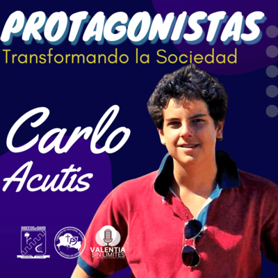 Protagonistas · Carlo Acutis Protagonistas · Carlo Acutis