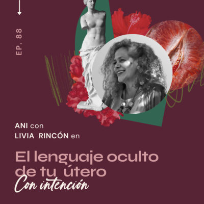 088.El lenguaje de tu útero con Livia Rincón