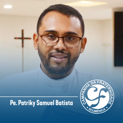 Entrevista com Pe. Patriky Samuel Batista: CFE 2021