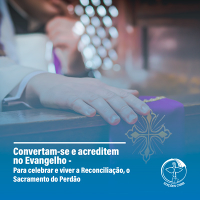 Entrevista com Dom Armando Bucciol: Convertam-se e acreditem no Evangelho — Para celebrar e viver a Reconciliação, o Sacramento do Perdão