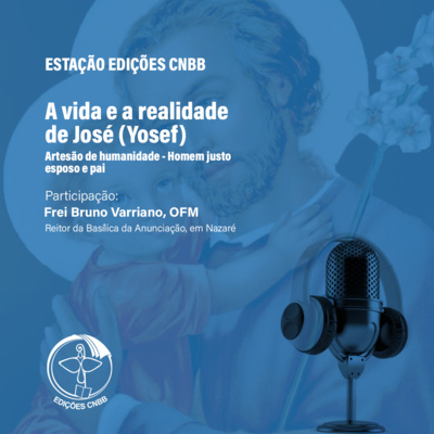 Entrevista com Frei Bruno Varriano: sobre a vida e a realidade de José (Yosef) — Artesão de humanidade – Homem justo, esposo e pai