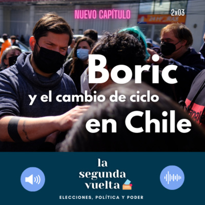 Boric y el cambio de ciclo en Chile