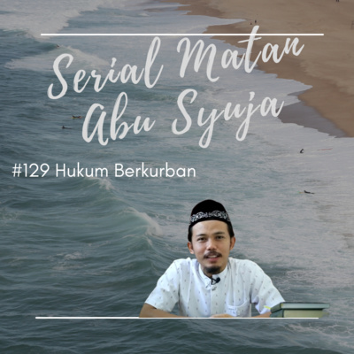 Matan Abu Syuja #129 Hukum Berkurban