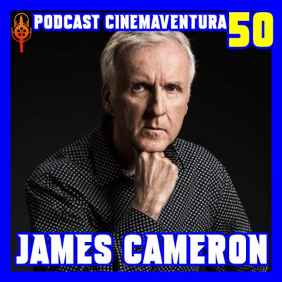 JAMES CAMERON - A Biografia - Cinemaventura #50