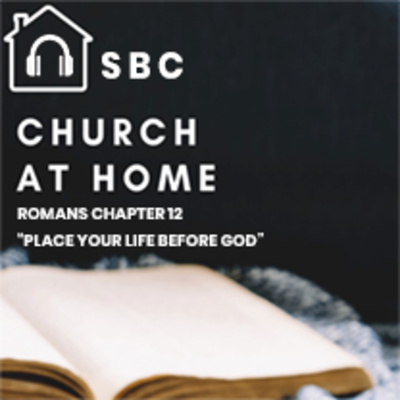 Romans 12 - Place your life before God.