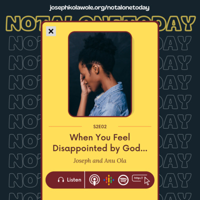 S2E02 - When You Feel Disappointed by God...