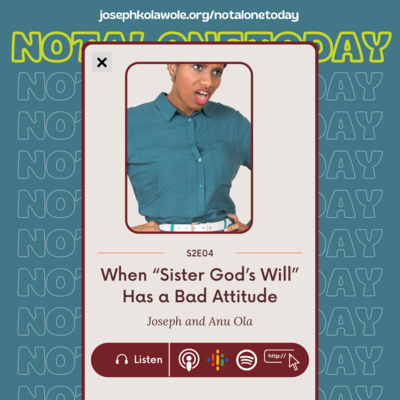 S2E04 - When “Sister God’s Will” Has a Bad Attitude