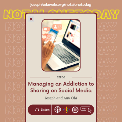 S2E06 - Managing an Addiction to Sharing on Social Media