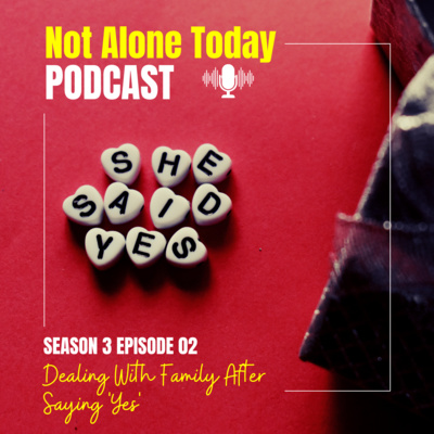 S3E02 - Dealing With Family After Saying 'Yes'