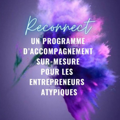 5. RECONNECT - L’accompagnement Hybride pour les entrepreneurs atypiques