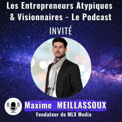 Entrepreneurs Atypiques & Visionnaires le Podcast