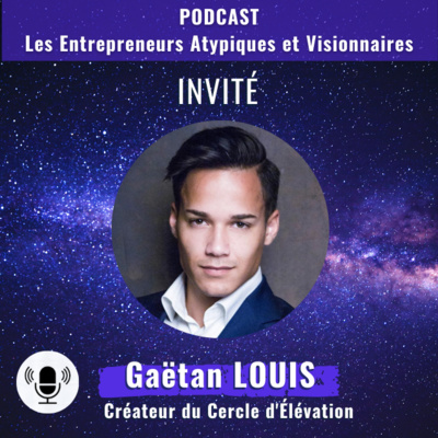 Entrepreneurs Atypiques & Visionnaires le Podcast