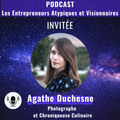 22. Agathe Duchesne - Développer un business aligné grâce à sa passion