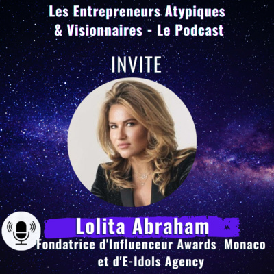 Entrepreneurs Atypiques & Visionnaires le Podcast