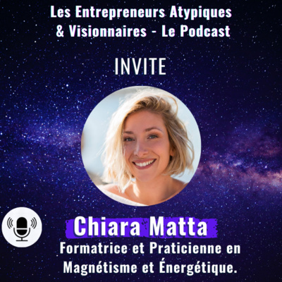 31. Chiara Matta - Magnétisme et Intuition - Développer ses capacités subtiles en tant qu'hypersensible 