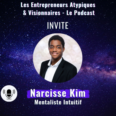 Entrepreneurs Atypiques & Visionnaires le Podcast